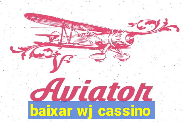 baixar wj cassino